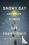 Chang-Dong, Lee - Snowy Day and Other Stories