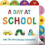 Carle, Eric - A Day at School with The Very Hungry Caterpillar