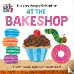 Carle, Eric - The Very Hungry Caterpillar at the Bakeshop