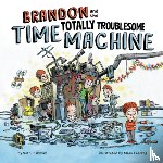 Fishman, Seth - Brandon and the Totally Troublesome Time Machine