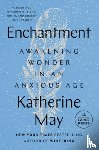 May, Katherine - Enchantment: Awakening Wonder in an Anxious Age