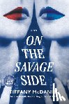 McDaniel, Tiffany - On the Savage Side