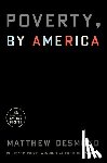 Desmond, Matthew - Poverty, by America