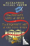 McCall Smith, Alexander - The Private Life of Spies and the Exquisite Art of Getting Even: Stories of Espionage and Revenge