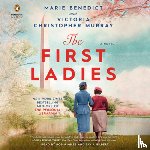 Benedict, Marie, Murray, Victoria Christopher - The First Ladies