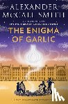 McCall Smith, Alexander - The Enigma of Garlic: 44 Scotland Street Series (16)