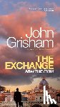 Grisham, John - The Exchange: After the Firm