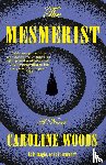 Woods, Caroline - The Mesmerist