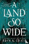 Craig, Erin A. - A Land So Wide