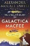 McCall Smith, Alexander - McCall Smith, A: Stellar Debut of Galactica Macfee