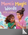 Valdez, Kiara - Mami's Magic Words