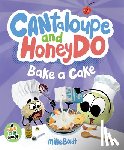 Boldt, Mike - Cantaloupe and Honeydo Bake a Cake