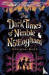 Black, Ryan James - The Dark Times of Nimble Nottingham