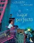 de la Peña, Matt - El Lugar Perfecto (the Perfect Place Spanish Edition)