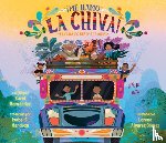 Hernández, Karol - ¡Me Llamo La Chiva!: El Colorido Bus de Los Andes