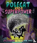 Esbaum, Jill - Polecat Has a Superpower