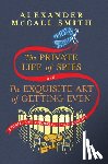 McCall Smith, Alexander - The Private Life of Spies and the Exquisite Art of Getting Even: Stories of Espionage and Revenge