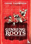 Thompson, Craig - Ginseng Roots