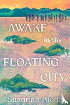 Kwan, Susanna - Kwan, S: Awake in the Floating City