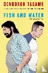 Tagame, Gengoroh, Ishii, Anne M. - Fish and Water