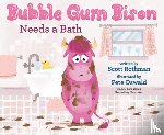Rothman, Scott, Oswald, Pete - Bubble Gum Bison Needs a Bath