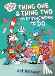 Baltazar, Art - Dr. Seuss Graphic Novel: Thing One and Thing Two Have Homework to Do: A Cat in the Hat Story