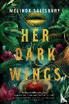 Salisbury, Melinda - Salisbury, M: Her Dark Wings