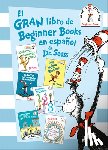 Dr Seuss - El Gran Libro de Beginner Books En Español de Dr. Seuss (the Big Book of Beginner Books by Dr. Seuss)