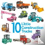 Bailey, Annie, Harter, Jeff - 10 Little Construction Trucks
