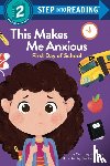 Carbone, Courtney - This Makes Me Anxious: First Day of School