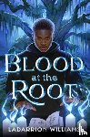 Williams, LaDarrion - Blood at the Root