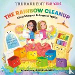 Shearer, Clea, Teplin, Joanna - The Rainbow Cleanup: A Magical Organizing Adventure