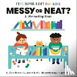Shearer, Clea, Teplin, Joanna - Messy or Neat?: A Lift-the-Flap Book