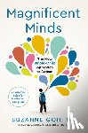 Goh, Suzanne - Magnificent Minds: The New Whole-Child Approach to Autism