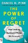 Pink, Daniel H. - Power of Regret