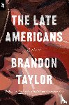 Taylor, Brandon - The Late Americans