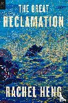 Heng, Rachel - Great Reclamation