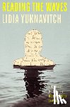 Yuknavitch, Lidia - Reading the Waves: A Memoir