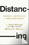 Marquet, L. David - Distancing: How Great Leaders Reframe to Make Better Decisions