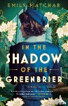 Matchar, Emily - In the Shadow of the Greenbrier