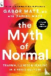 Maté, Gabor - The Myth of Normal