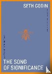 Godin, Seth - The Song of Significance