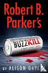 Parker, Robert B., Gaylin, Alison - Robert B. Parker's Buzz Kill