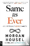 Housel, Morgan - Same as Ever
