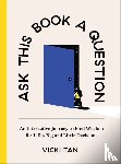 Tan, Vicki - Ask This Book a Question