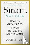 Chen, Jessica - Chen, J: Smart, Not Loud