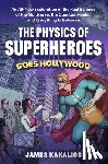 Kakalios, James - The Physics of Superheroes, Hollywood Edition