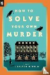 Perrin, Kristen - How to Solve Your Own Murder