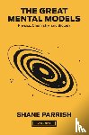 Parrish, Shane, Beaubien, Rhiannon - The Great Mental Models, Volume 2