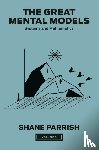 Parrish, Shane, Beaubien, Rhiannon - The Great Mental Models, Volume 3